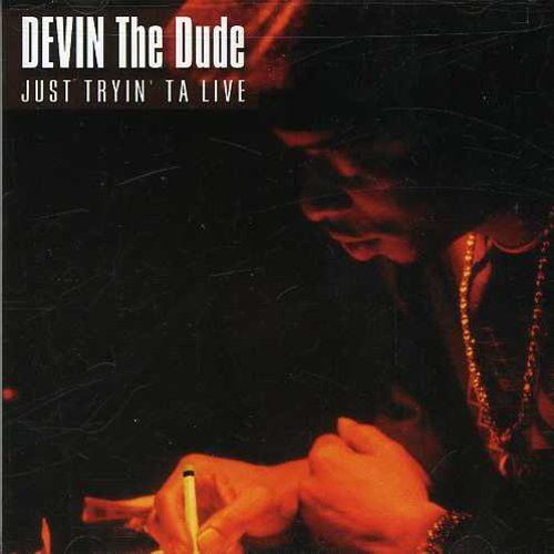 Devin the Dude - Just Tryin Ta Live