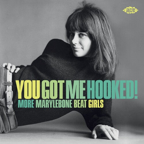 You Got Me Hooked: More Marylebone Beat Girls - You Got Me Hooked! More Marylebone Beat Girls / Various