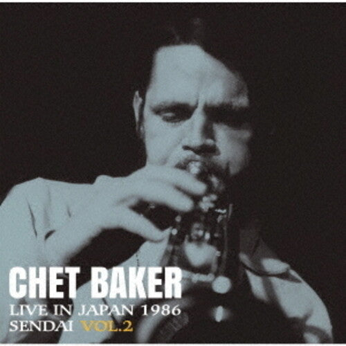 Chet Baker - Live In Japan 1986 Sendai Vol. 2 - Remastered