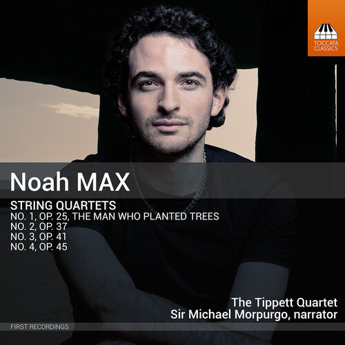 Noah Max / Sir Morpurgo Michael/ Tippett Quartet - Max: String Quartets