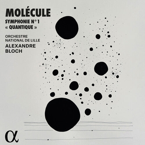 Molecule/ Bloch/ Orchestre National De Lille - Molecule: Symphonie No. 1 "Quantique"