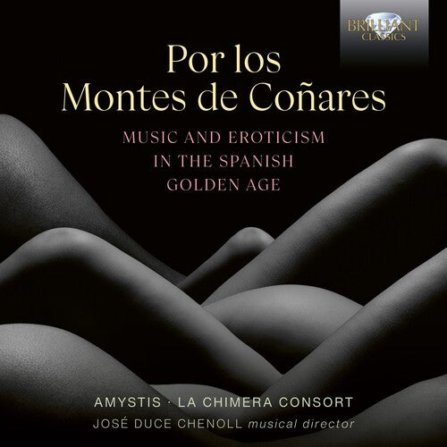 Aranes/ Pisandor/ La Chimera Consort - Por los Montes de Conares, Music & Erotism in the Spanish Golden Age