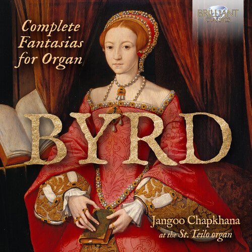 Byrd/ Chapkhana - Byrd: Complete Fantasias for Organ