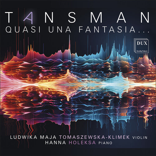 Tansman/ Holeska/ Tomaszewska-Klimek - Tansman: Quasi una fantasia…