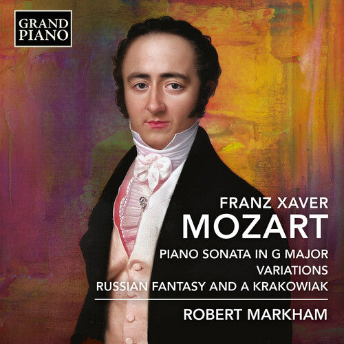 Mozart/ Markham - F.X. Mozart: Piano Sonata in G Major; Variations; Russian Fantasy & A Krakowiak