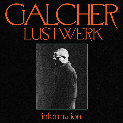 Galcher Lustwerk - Information (Ghostly 25 Year Anniversary)