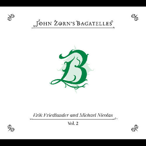 John Zorn - The Bagatelles Vol. 2 Erik Friedlander And Michael Nicolas