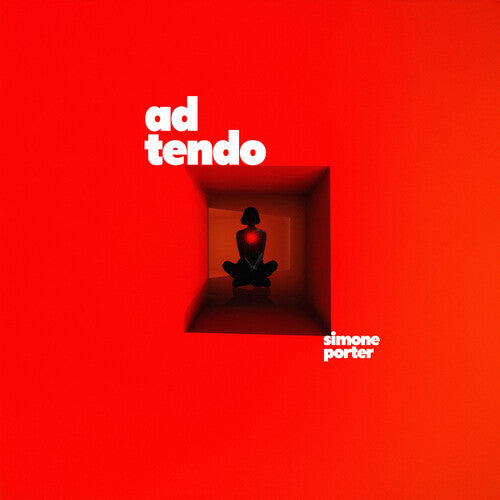 Simone Porter - Ad Tendo