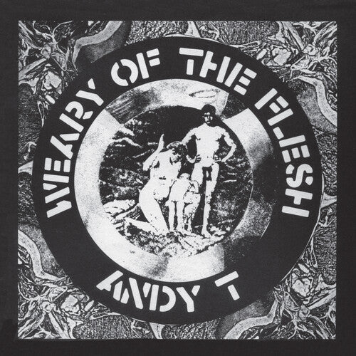 Andy T - Weary Of The Flesh