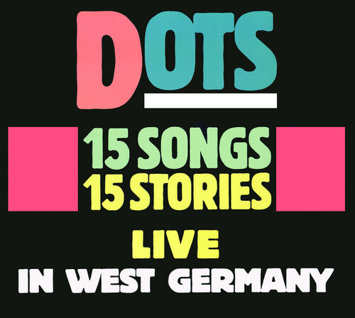Dots - 15 Songs 15 Stories: Live In West Germany