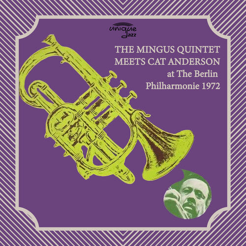 Charlie Mingus - The Mingus Quintet Meets Cat Anderson at The Berlin Philharmonie 1972