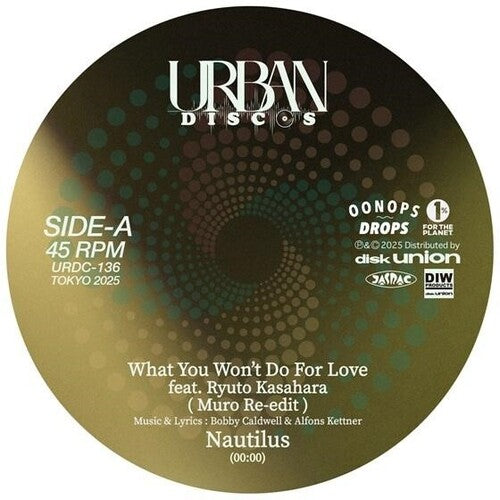 Nautilus - What You Won't Do For Love feat Ryuto Kasahara (MURO Re-Edit) / Love Theme From Spartacus (Kenichiro Nishihara Remix)