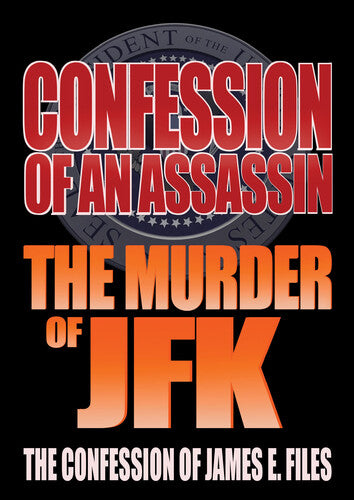 Confession of an Assassin: The Murder of JFK