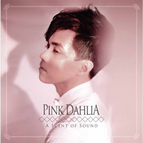 Hins Cheung - Pink Dahlia - A Scent Of Sound