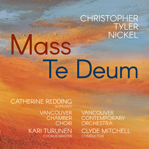 Nickel - Christopher Tyler Nickel: Mass; Te Deum