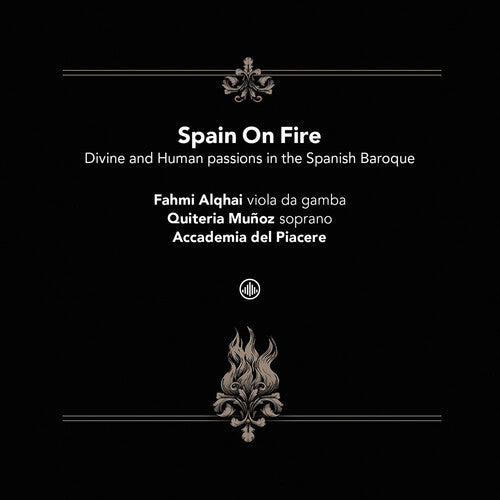Alqhai/ Bailly/ Blanch - Spain On Fire - Divine and human passions in the Spanish Baroque