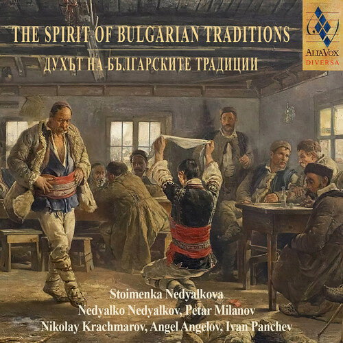 Nedyalko Nedyalko - The Spirit of Bulgarian Traditions