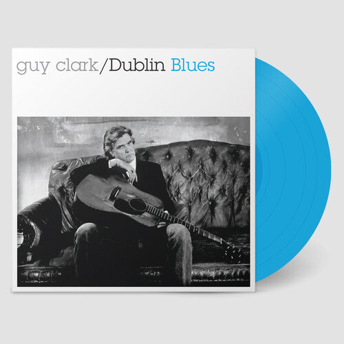Guy Clark - Dublin Blues - 30th Anniversary Edition - Blue
