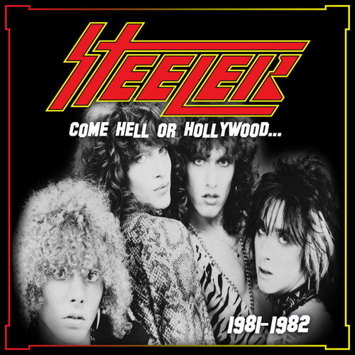 Steeler - Come Hell or Hollywood 1981-1982