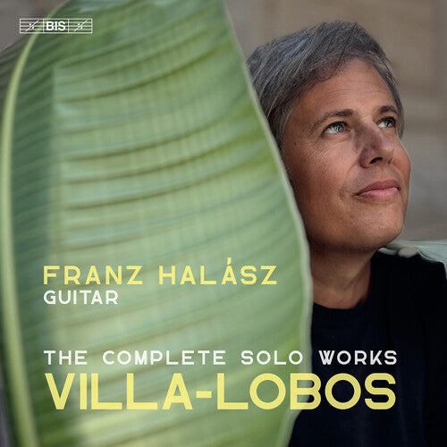 Villa-Lobos/ Halasz - Villa-Lobos: Complete Works for Solo Guitar