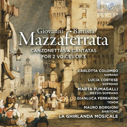 Mazzaferrata/ Instrumental Ensemble - Mazzaferrata: Canzonettas & Cantatas for 2 Voices, Op. 3