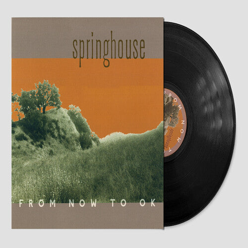 Springhouse - From Now To Ok