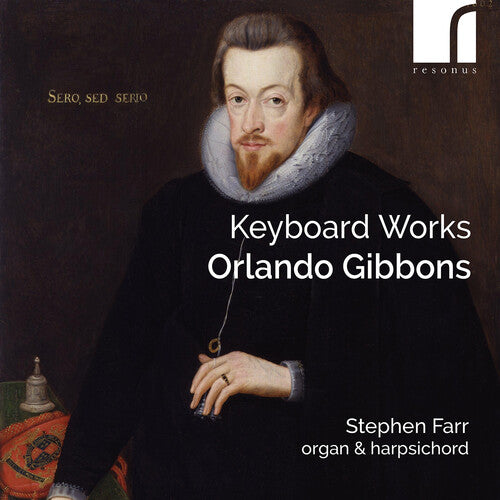 Stephen Farr - Gibbons: Keyboard Works