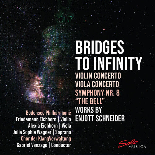 Bodensee Philharmonie - Bridges To Infinity - Works by Enjott Schneider