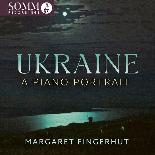 Margaret Fingerhut - Ukraine: A Piano Portrait