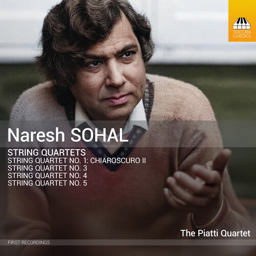 Sohal/ Piatti Quartet: - Naresh Sohal: String Quartets