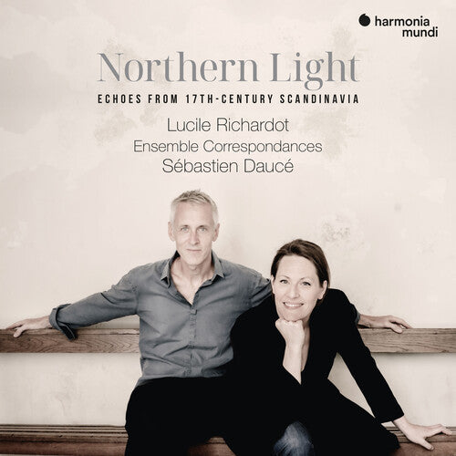 Lucile Richardot / Sebastien Dauce - Northern Light - Echoes From 17th-Century Scandinavia