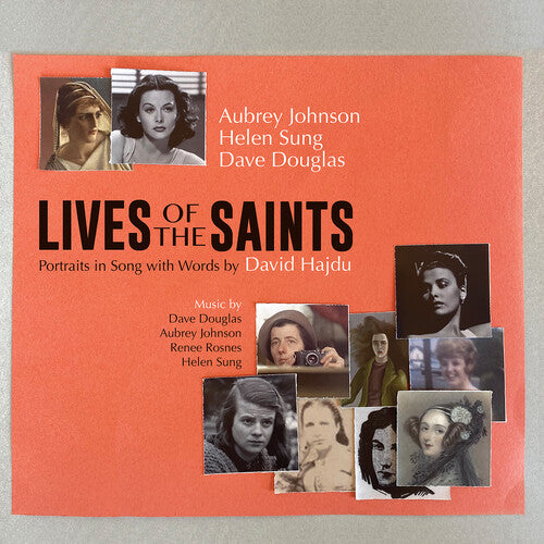 Aubrey Johnson / Helen Sung / Dave Douglas - The Lives of the Saints - Portraits in Songs with Words by David Hajdu