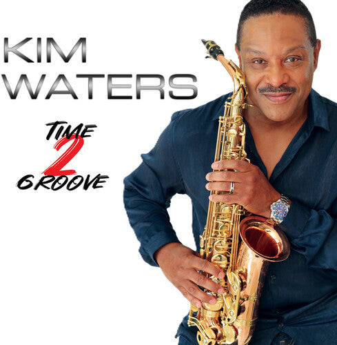 Kim Waters - Time 2 Groove