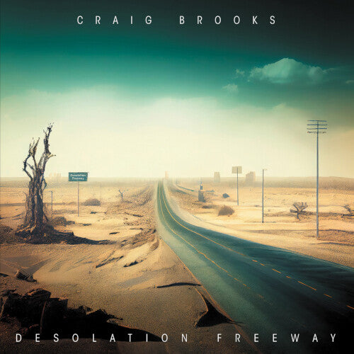 Craig Brooks - Desolation Freeway