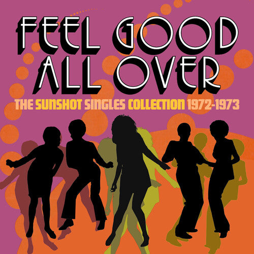 Feel Good All Over: The Sunshot Singles 1972 -1973 - Feel Good All Over: The Sunshot Singles 1972 -1973 / Various