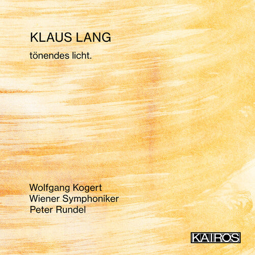 Wolfgang Kogert / Wiener Symphoniker - Klaus Lang: Tonendes Licht.