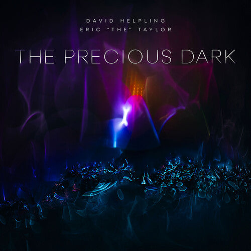 David Helpling / Eric Taylor - The Precious Dark
