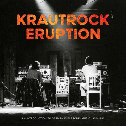Krautrock Eruption: An Introduction to German - Krautrock Eruption: An Introduction To German Electronic Music 1970-80