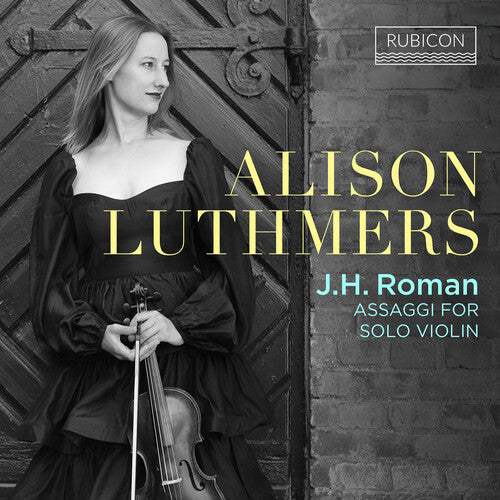 Alison Luthmers - J.H. Roman: Assaggi for Solo Violin