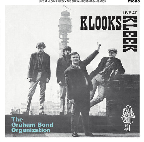 Graham Bond Organisation - Live At Klooks Kleek London 1964