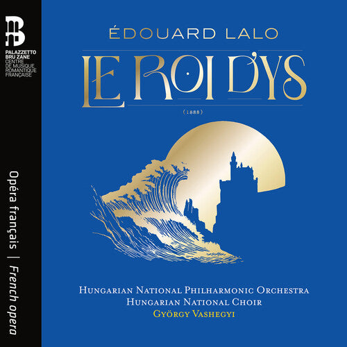 Hungarian National Philharmonic Orchestra - Edouard Lalo: Le Roi d’ys