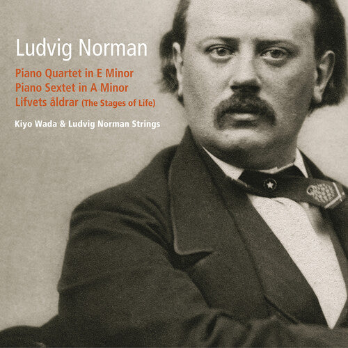 Kiyo Wada - Ludvig Norman: Piano Quartet & Piano Sextet