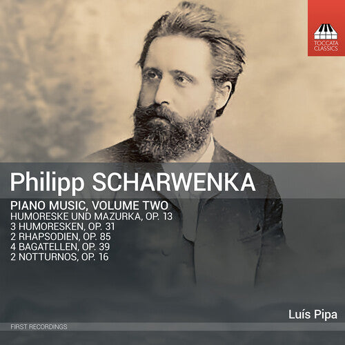 Luis Pipa - Philipp Scharwenka: Piano Music, Vol. 2