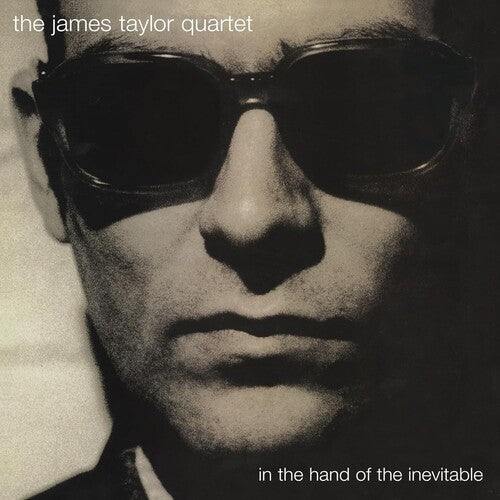 James Taylor Quartet - In The Hand Of The Inevitable: 30th Anniversary Edition