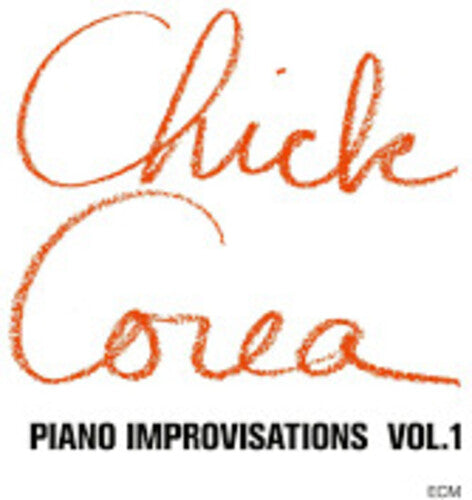 Chick Corea - Piano Improvisations Vol. 1 (ECM Luminessence Series)
