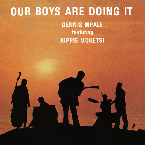 Dennis Mpale / Kippie Moketsi - Our Boys Are Doing It