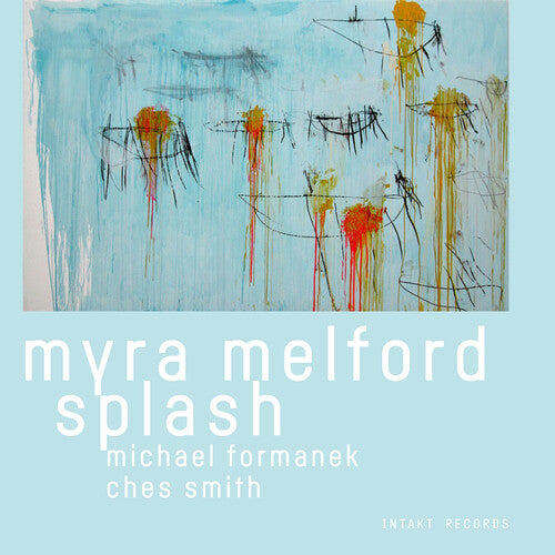 Myra Melford / Michael Formanek / Ches Smith - Myra Melford Splash