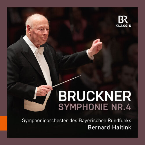 Bruckner/ Haitink - Symphony No. 4 in E Flat Major