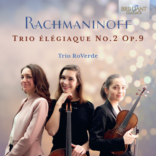 Rachmaninoff/ Trio Roverde - Trio Elegiaque No. 2 Op. 9
