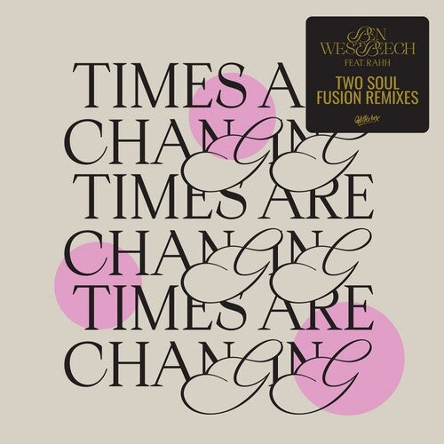 Ben Westbeech - Times Are Changing - Two Soul Fusion Remixes